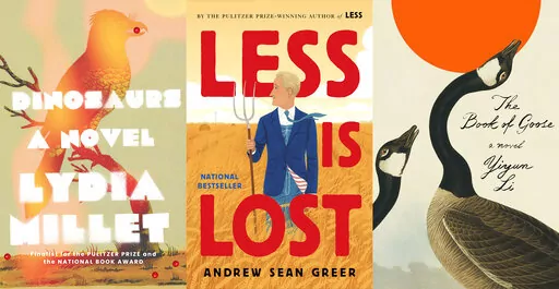 This combination of cover images shows nominees for the National Book Award for fiction, from left, "Dinosaurs" by Lydia Millet, "Less is Lost" by Andrew Sean Greer and "The Book of Goose" by Yiyun Li. (Norton/Little, Brown & Co./FSG via AP)
